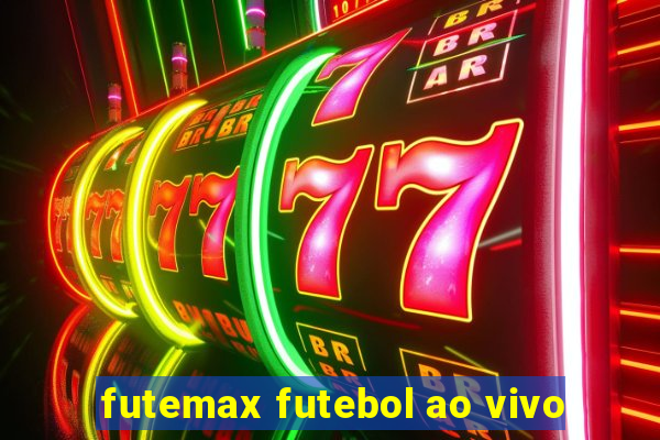 futemax futebol ao vivo